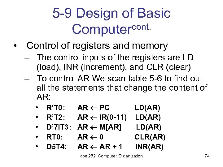 5 -9 Design of Basic Computercont. • Control of registers and memory – The