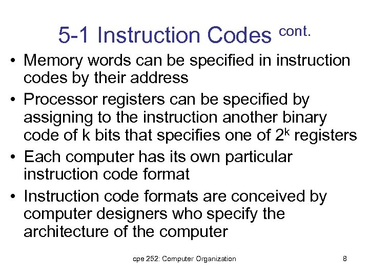 5 -1 Instruction Codes cont. • Memory words can be specified in instruction codes