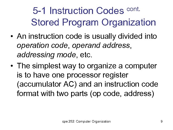 5 -1 Instruction Codes cont. Stored Program Organization • An instruction code is usually