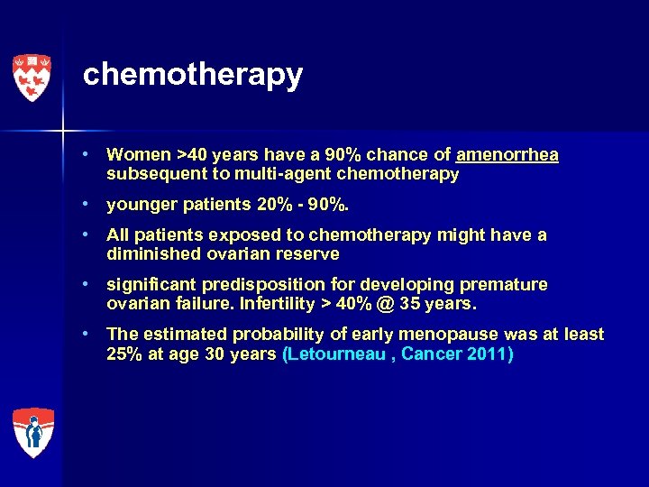 chemotherapy • Women >40 years have a 90% chance of amenorrhea subsequent to multi-agent