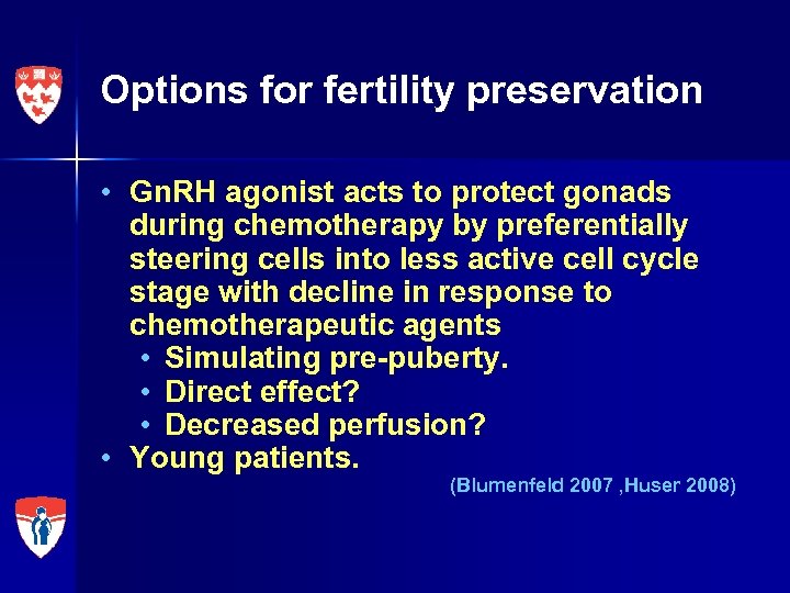Options for fertility preservation • Gn. RH agonist acts to protect gonads during chemotherapy