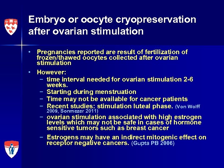 Embryo or oocyte cryopreservation after ovarian stimulation • Pregnancies reported are result of fertilization