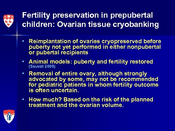 Fertility preservation in prepubertal children: Ovarian tissue cryobanking • Reimplantation of ovaries cryopreserved before