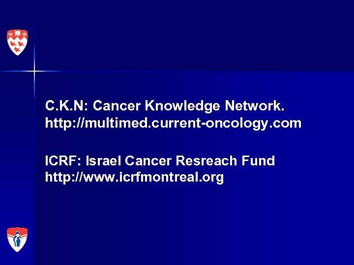 C. K. N: Cancer Knowledge Network. http: //multimed. current-oncology. com ICRF: Israel Cancer Resreach