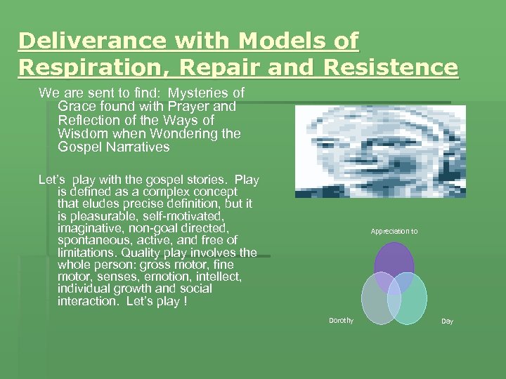 Deliverance with Models of Respiration, Repair and Resistence We are sent to find: Mysteries