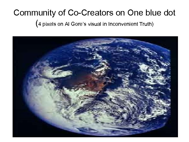Community of Co-Creators on One blue dot (4 pixels on Al Gore’s visual in