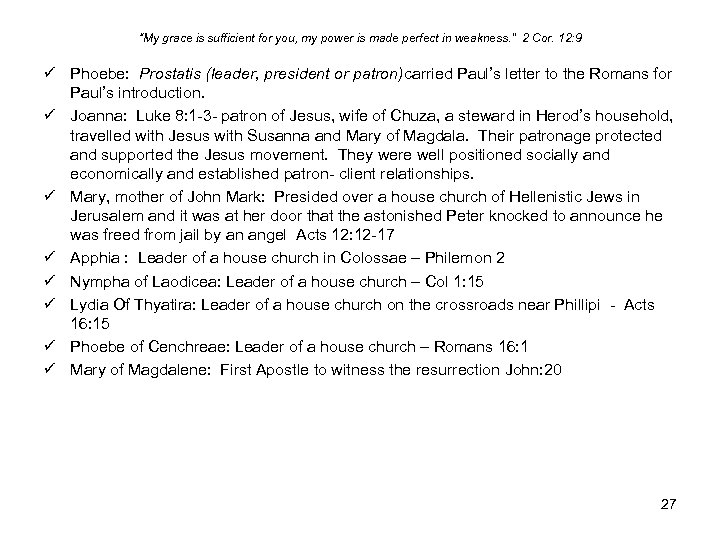 “My grace is sufficient for you, my power is made perfect in weakness. ”