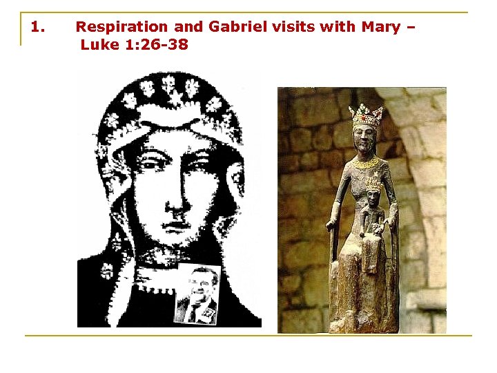 1. Respiration and Gabriel visits with Mary – Luke 1: 26 -38 
