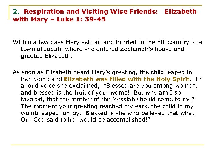 2. Respiration and Visiting Wise Friends: with Mary – Luke 1: 39 -45 Elizabeth