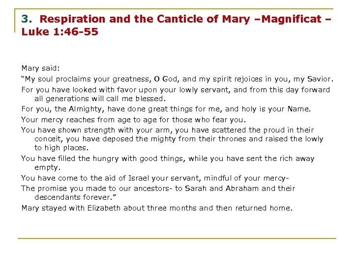 3. Respiration and the Canticle of Mary –Magnificat – Luke 1: 46 -55 Mary