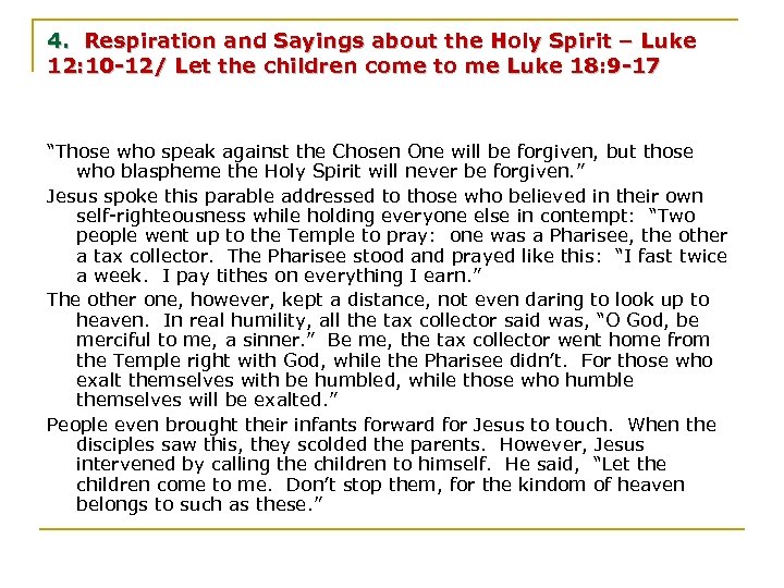 4. Respiration and Sayings about the Holy Spirit – Luke 12: 10 -12/ Let
