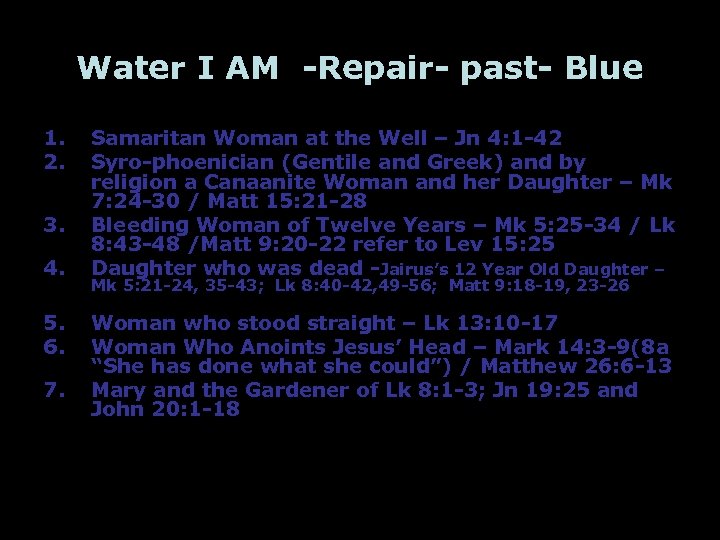 Water I AM -Repair- past- Blue 1. 2. 3. 4. 5. 6. 7. Samaritan