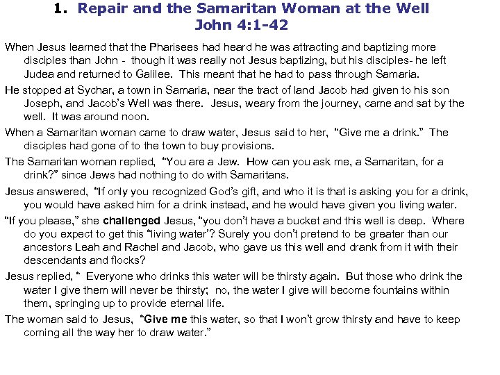 1. Repair and the Samaritan Woman at the Well John 4: 1 -42 When