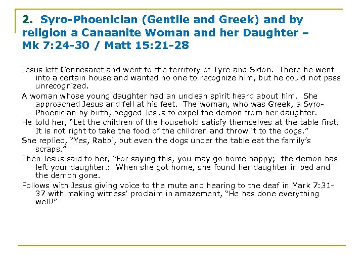 2. Syro-Phoenician (Gentile and Greek) and by religion a Canaanite Woman and her Daughter