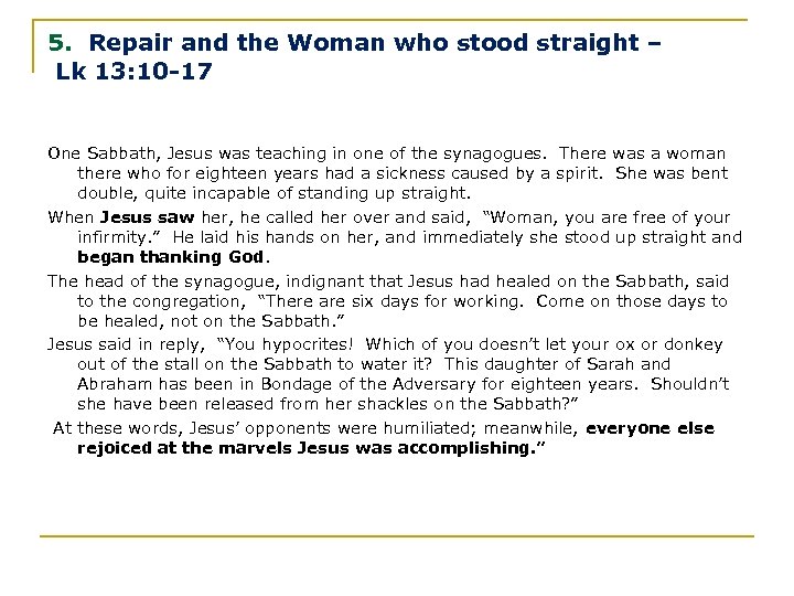 5. Repair and the Woman who stood straight – Lk 13: 10 -17 One