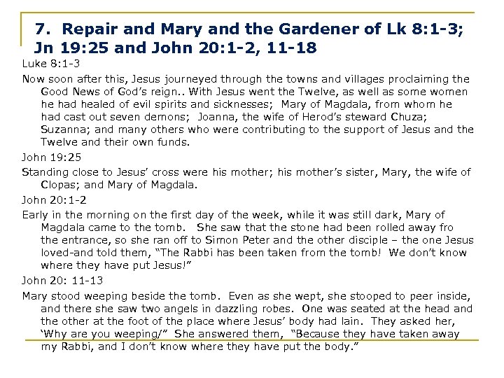 7. Repair and Mary and the Gardener of Lk 8: 1 -3; Jn 19: