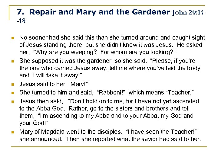 7. Repair and Mary and the Gardener John 20: 14 -18 n n n