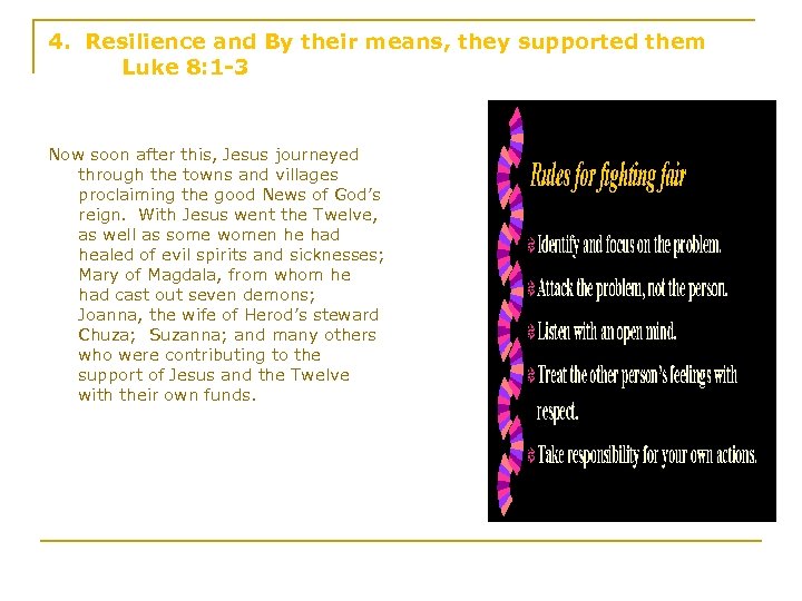 4. Resilience and By their means, they supported them Luke 8: 1 -3 Now