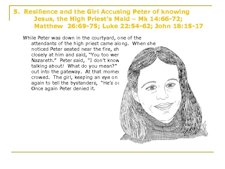 5. Resilience and the Girl Accusing Peter of knowing Jesus, the High Priest’s Maid