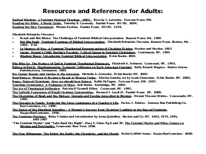 Resources and References for Adults: Radical Wisdom: a Feminist Mystical Theology. 2005. Beverly J.