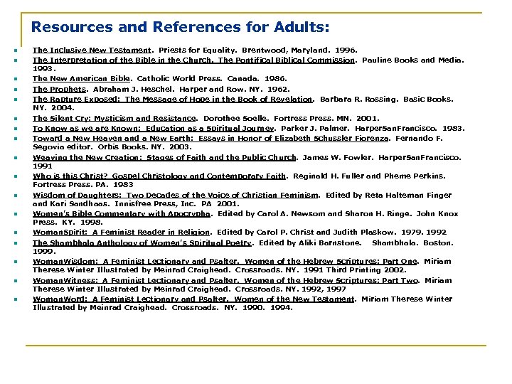 Resources and References for Adults: n n n n n The Inclusive New Testament.