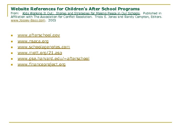 Website References for Children’s After School Programs from: Kids Working It Out: Stories and