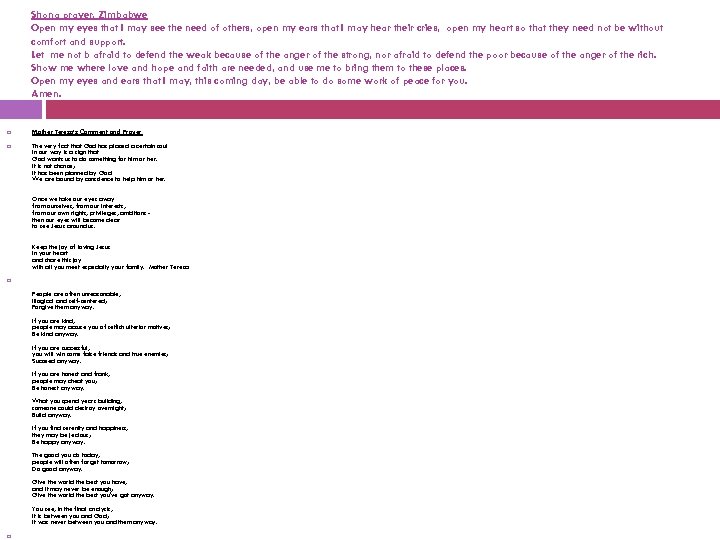 Shona prayer, Zimbabwe Open my eyes that I may see the need of others,