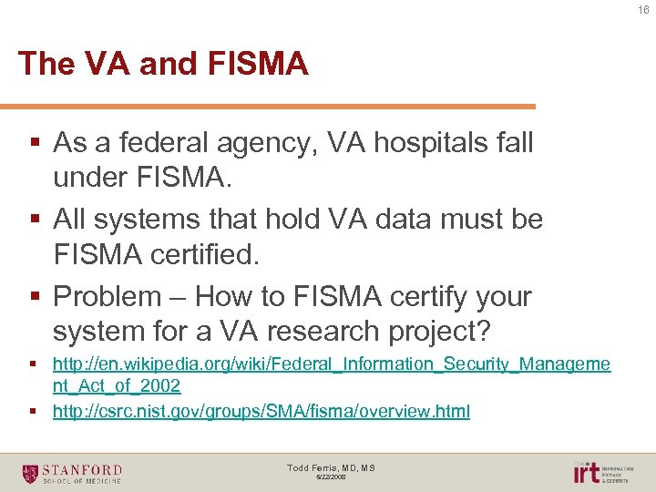 16 The VA and FISMA § As a federal agency, VA hospitals fall under
