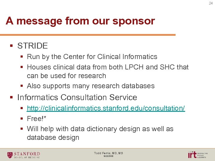 24 A message from our sponsor § STRIDE § Run by the Center for