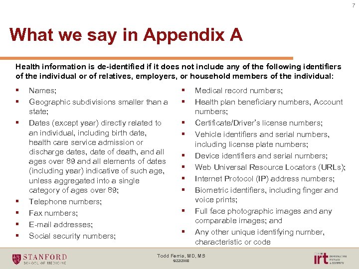 7 What we say in Appendix A Health information is de-identified if it does