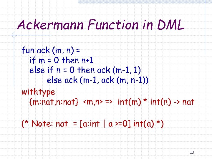 Ackermann Function in DML fun ack (m, n) = if m = 0 then