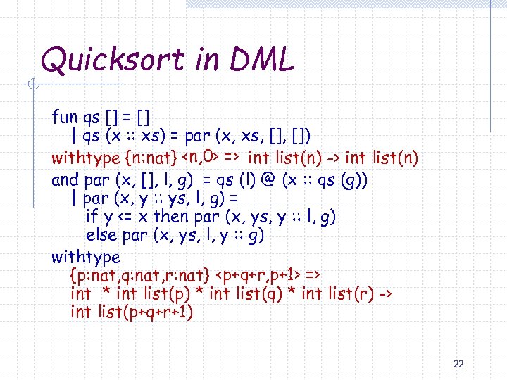 Quicksort in DML fun qs [] = [] | qs (x : : xs)