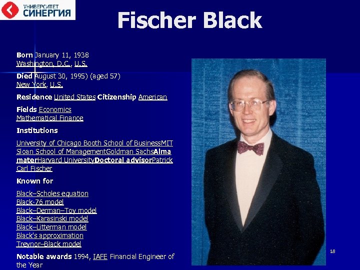  Fischer Black Born January 11, 1938 Washington, D. C. , U. S. Died