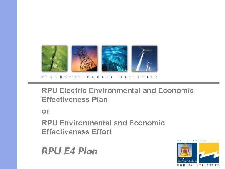 RPU Electric Environmental and Economic Effectiveness Plan or RPU Environmental and Economic Effectiveness Effort
