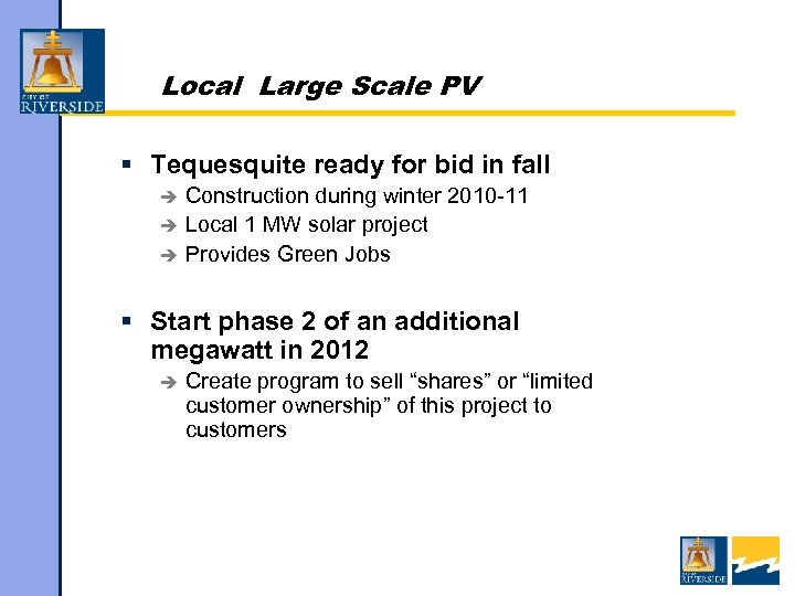 Local Large Scale PV § Tequesquite ready for bid in fall Construction during winter