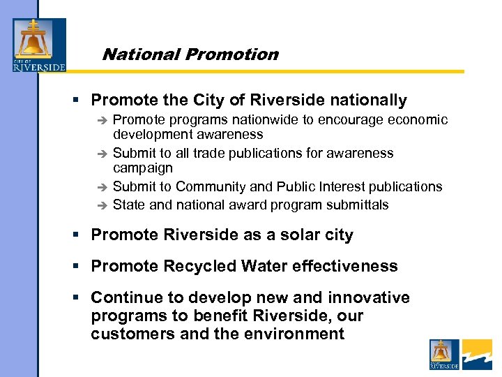 National Promotion § Promote the City of Riverside nationally Promote programs nationwide to encourage