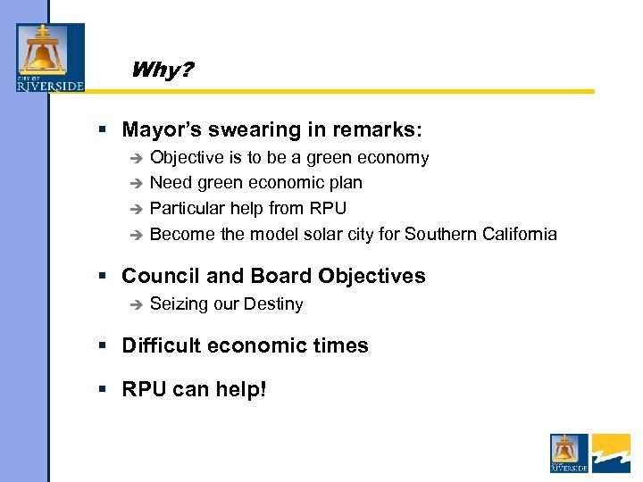 Why? § Mayor’s swearing in remarks: Objective is to be a green economy è