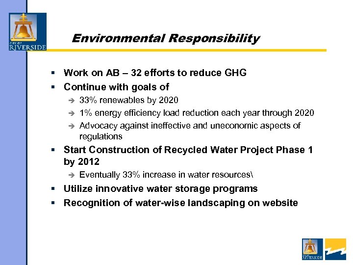 Environmental Responsibility § Work on AB – 32 efforts to reduce GHG § Continue