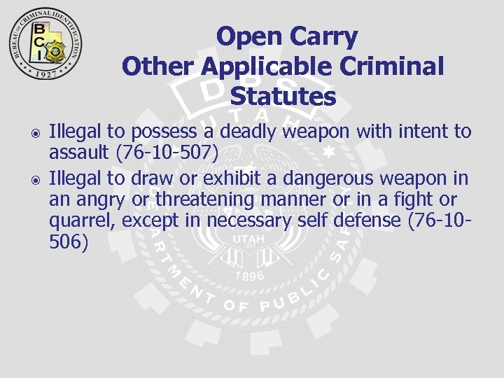  Open Carry Other Applicable Criminal Statutes Illegal to possess a deadly weapon with