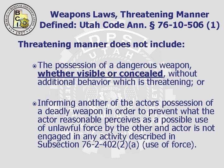 Weapons Laws, Threatening Manner Defined: Utah Code Ann. § 76 -10 -506 (1) Threatening