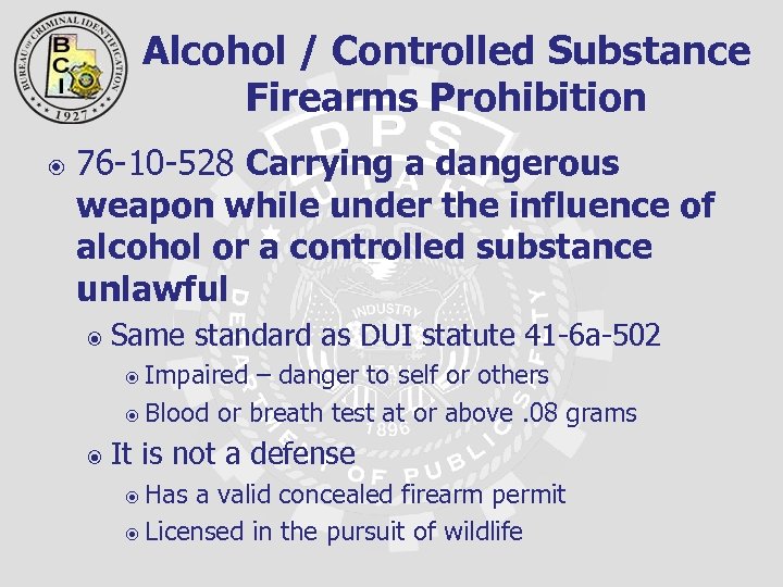 Alcohol / Controlled Substance Firearms Prohibition 76 -10 -528 Carrying a dangerous weapon while