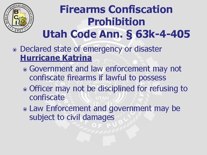 Firearms Confiscation Prohibition Utah Code Ann. § 63 k-4 -405 Declared state of emergency