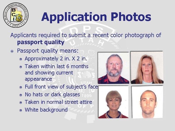 Application Photos Applicants required to submit a recent color photograph of passport quality Passport