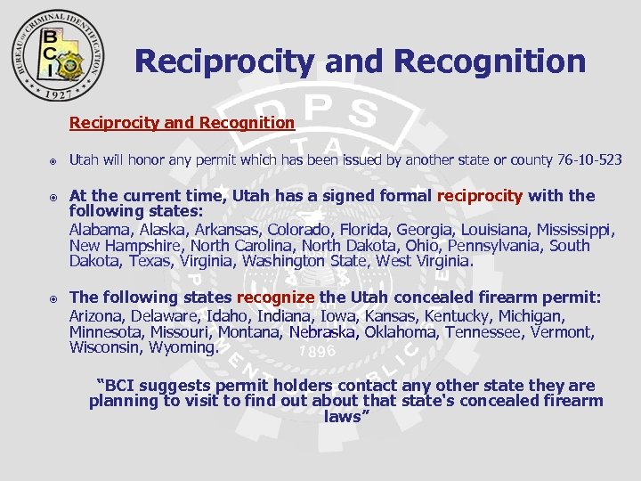 Reciprocity and Recognition Utah will honor any permit which has been issued by another