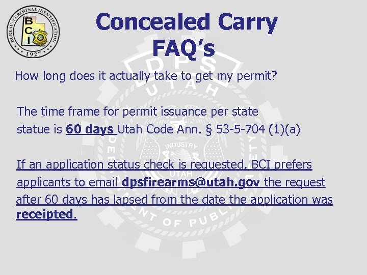  Concealed Carry FAQ’s How long does it actually take to get my permit?