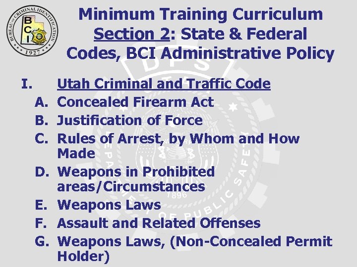 Minimum Training Curriculum Section 2: State & Federal Codes, BCI Administrative Policy I. A.