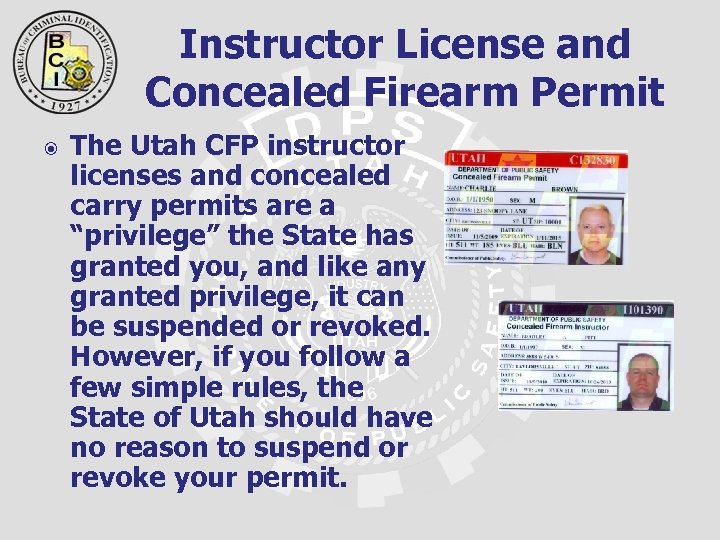 Instructor License and Concealed Firearm Permit The Utah CFP instructor licenses and concealed carry