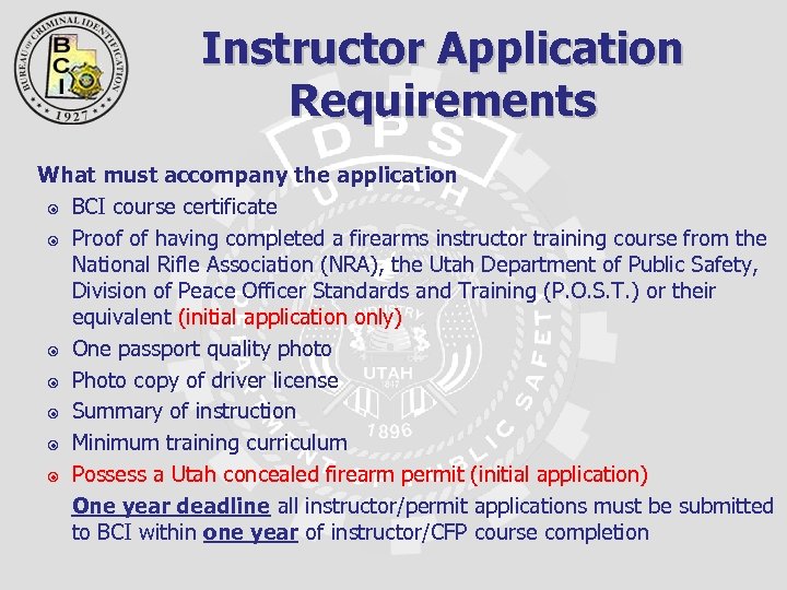 Instructor Application Requirements What must accompany the application BCI course certificate Proof of having