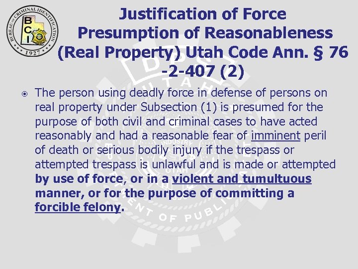 Justification of Force Presumption of Reasonableness (Real Property) Utah Code Ann. § 76 -2