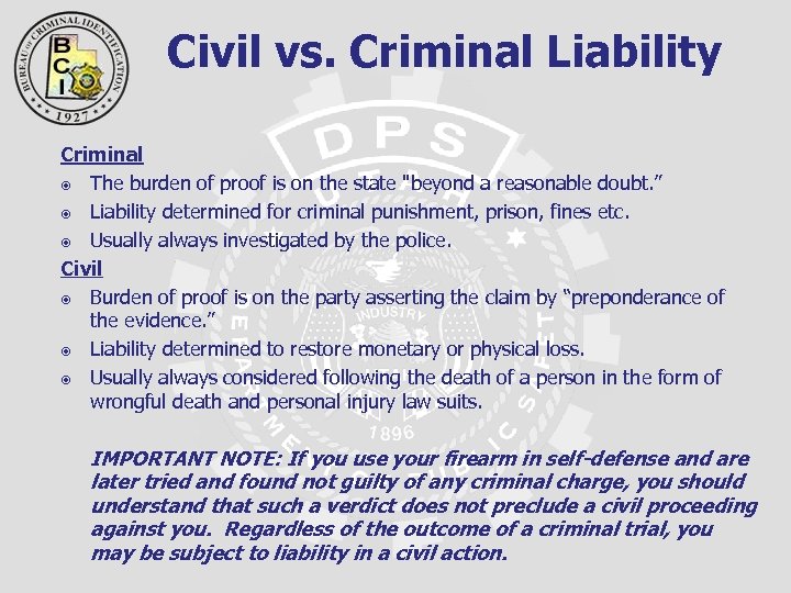 Civil vs. Criminal Liability Criminal The burden of proof is on the state "beyond